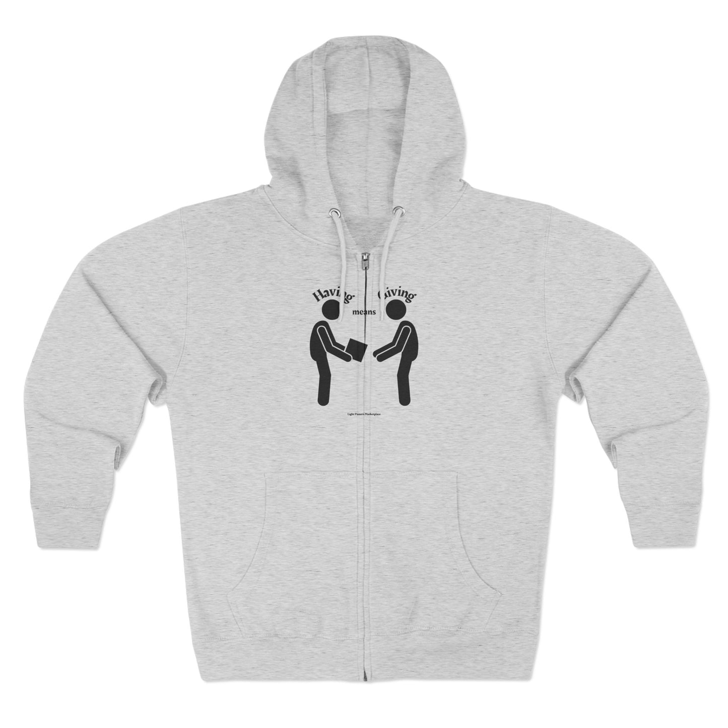 Love and Peace Adult Unisex Zip Hoodie with 'Having means Giving' message