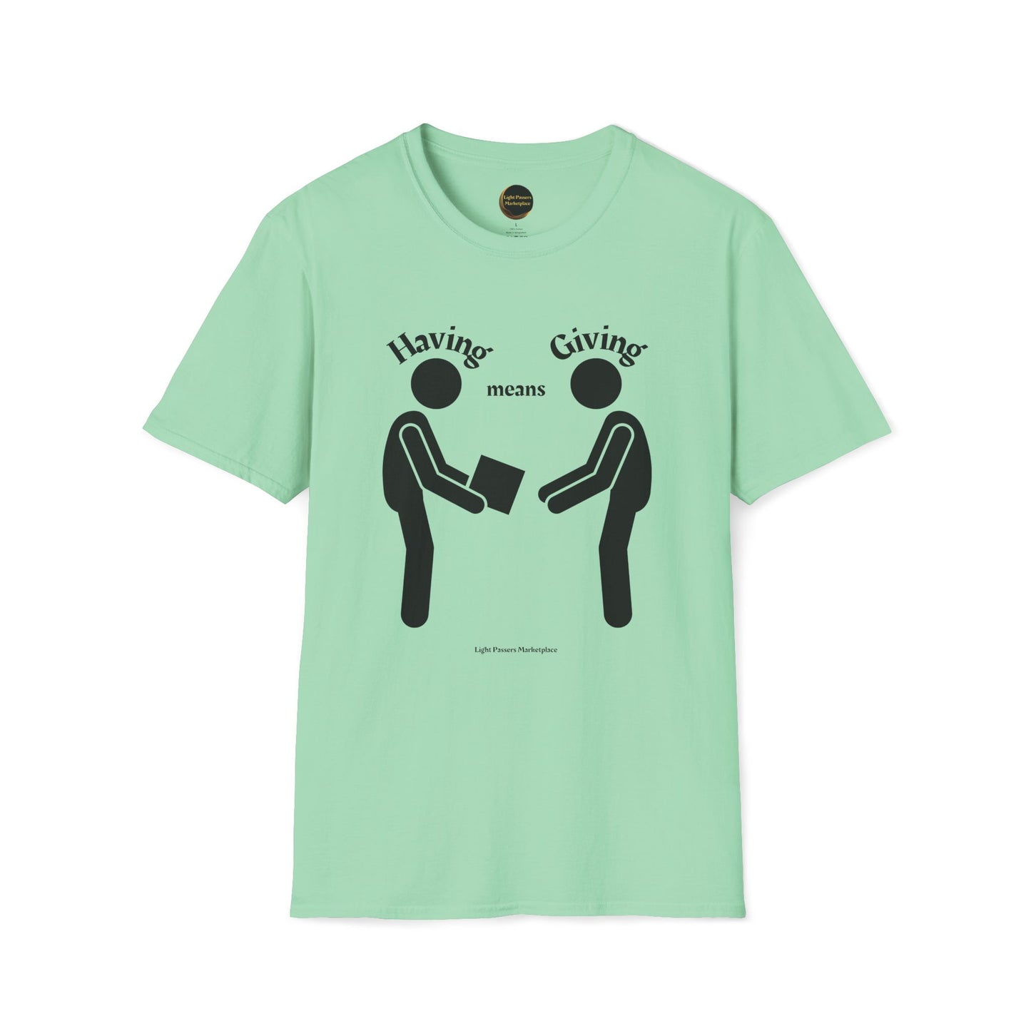 Love and Peace 'Having means Giving' Adult Unisex T-Shirt
