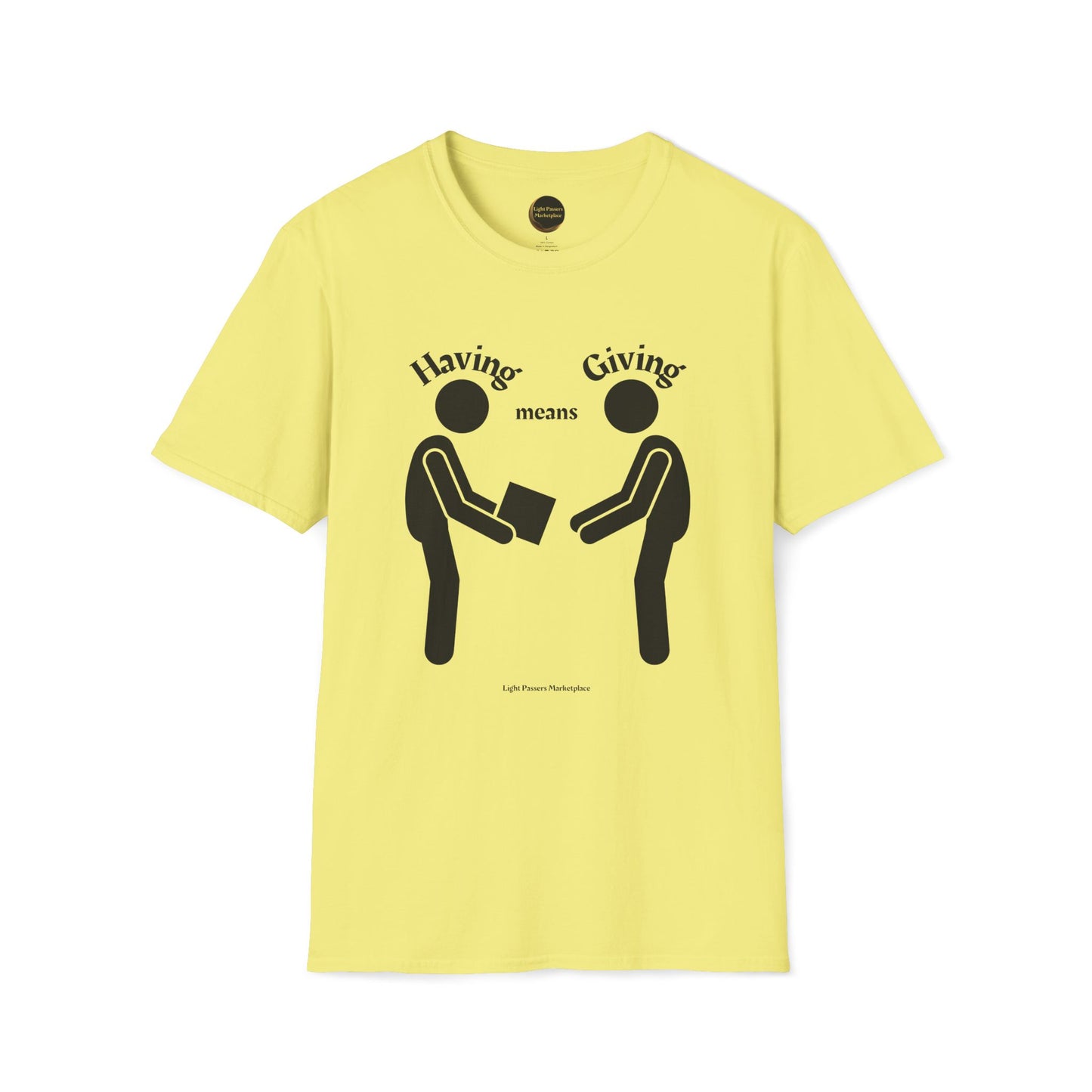 Love and Peace 'Having means Giving' Adult Unisex T-Shirt