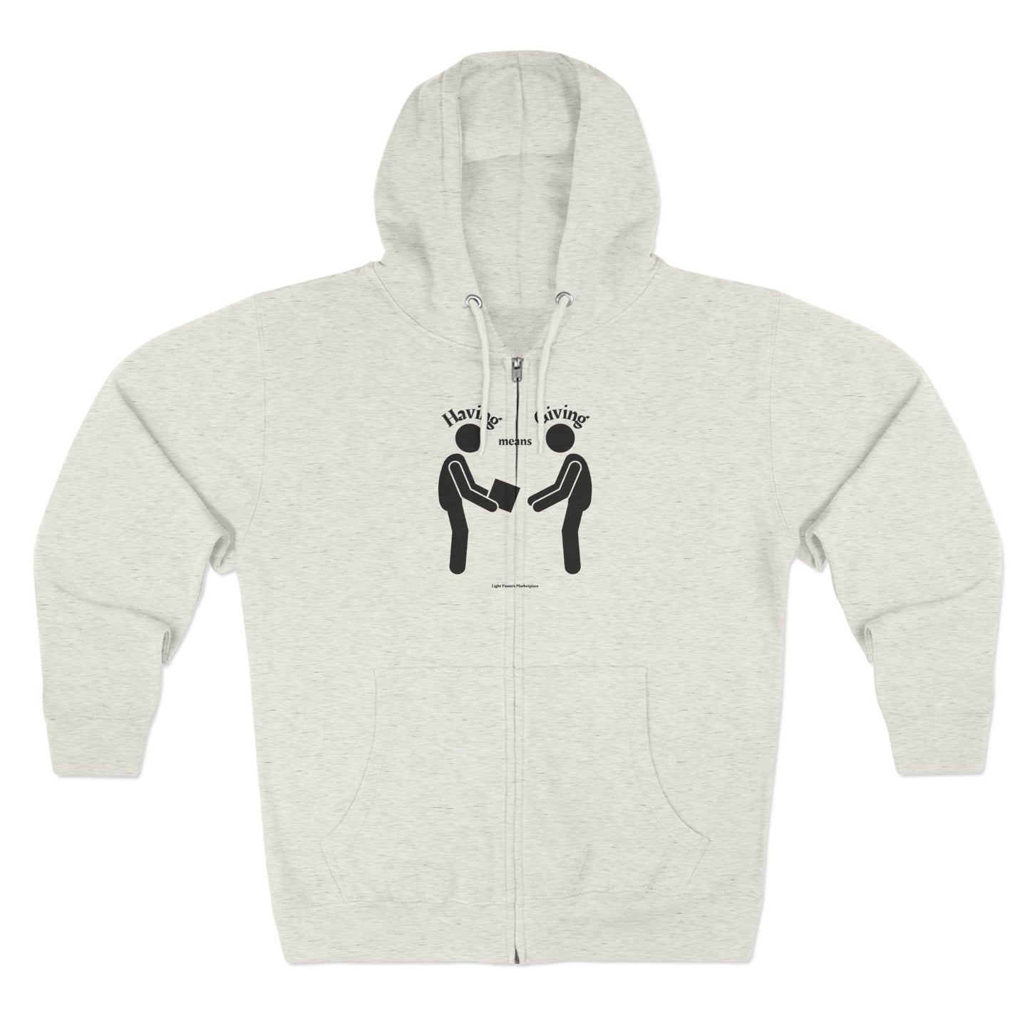 Love and Peace Adult Unisex Zip Hoodie with 'Having means Giving' message