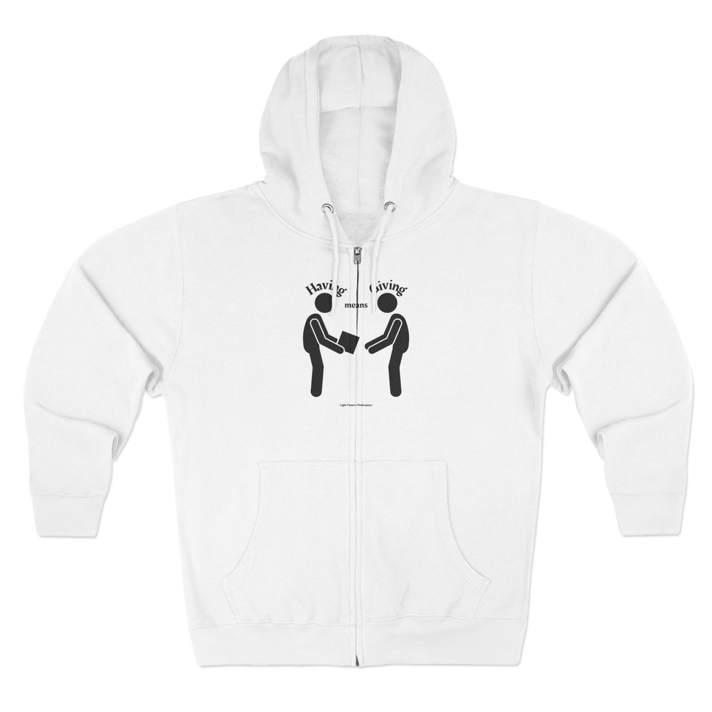 Love and Peace Adult Unisex Zip Hoodie with 'Having means Giving' message
