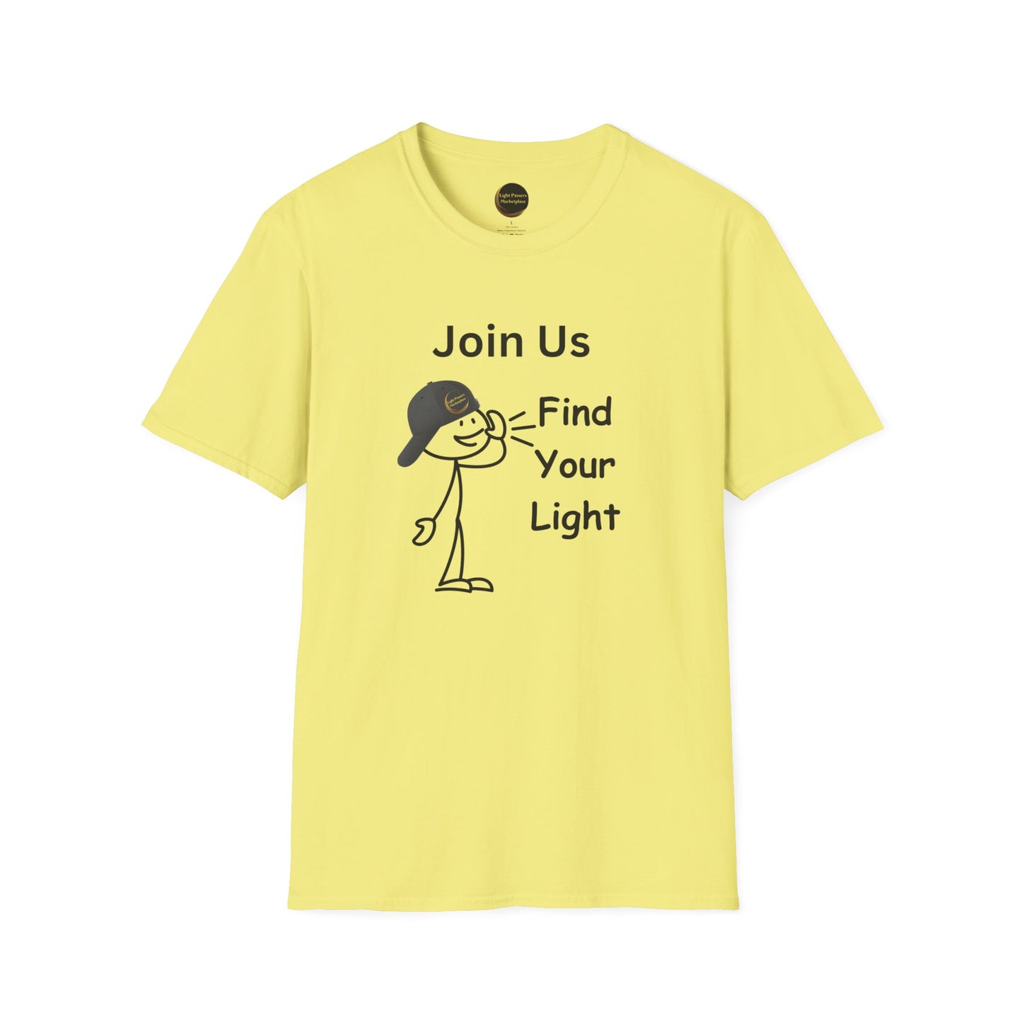 Light Passers Marketplace Calling Join us Find Your Light Unisex Soft T-shirt Simple messages, Inspirational Messages, Mental Health, Inspirational Messages