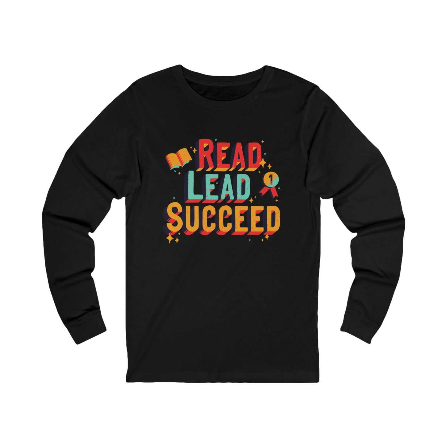 Read Lead Succeed Long Sleeve Tee — Inspirational Teacher/Literacy Shirt