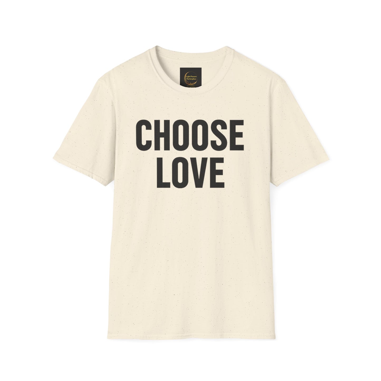 Choose Love Adult Unisex T-Shirt — Bold  Inspirational