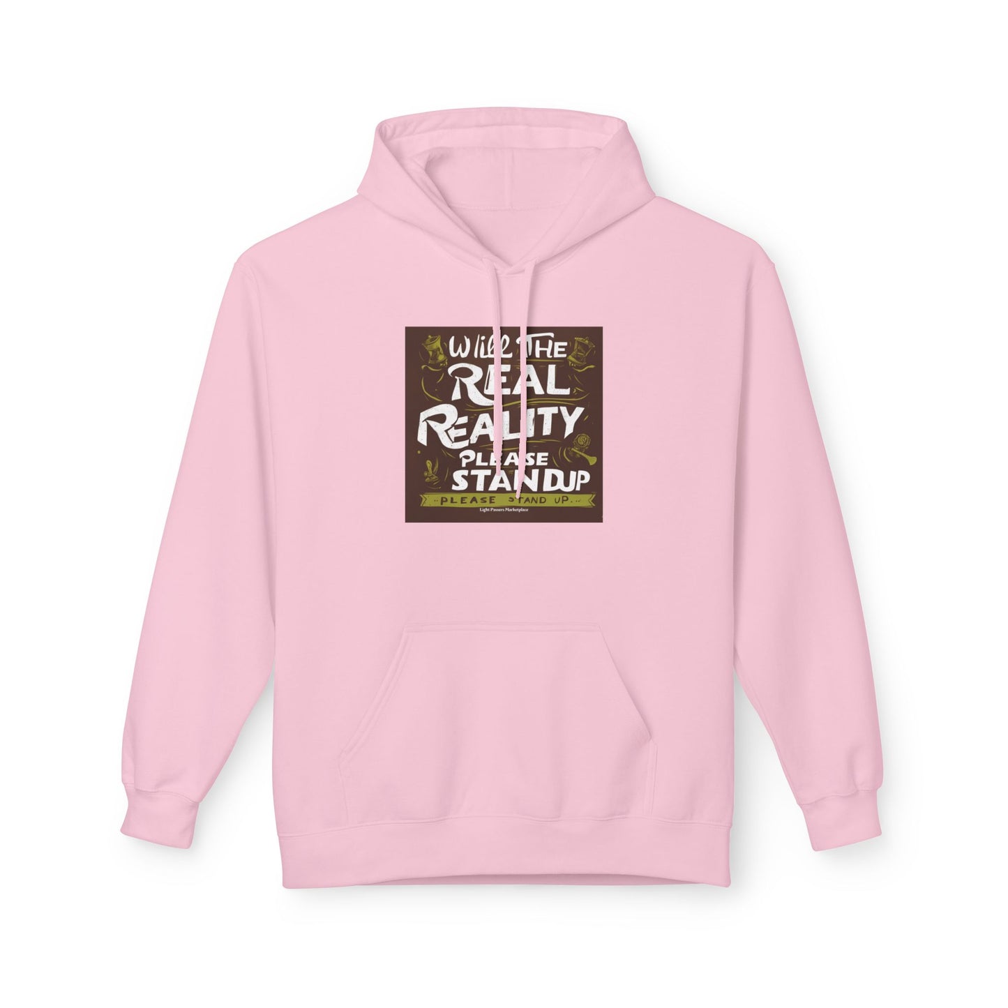 Light-pink hoodie with Will the Real Reality Please Stand Up graphic, kangaroo pocket, drawstring hood; designed for thoughtful conversations and comfort.