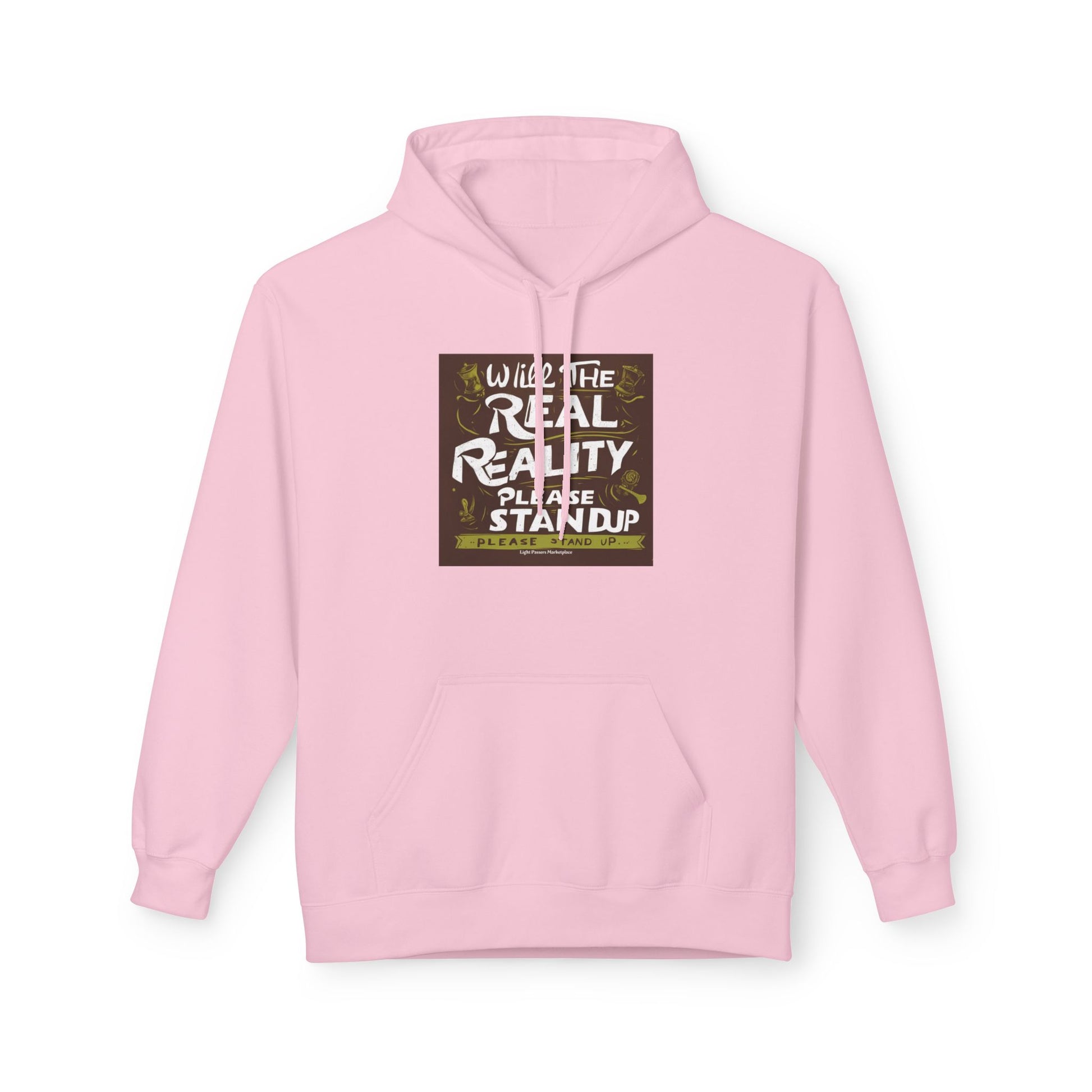 Light-pink hoodie with Will the Real Reality Please Stand Up graphic, kangaroo pocket, drawstring hood; designed for thoughtful conversations and comfort.