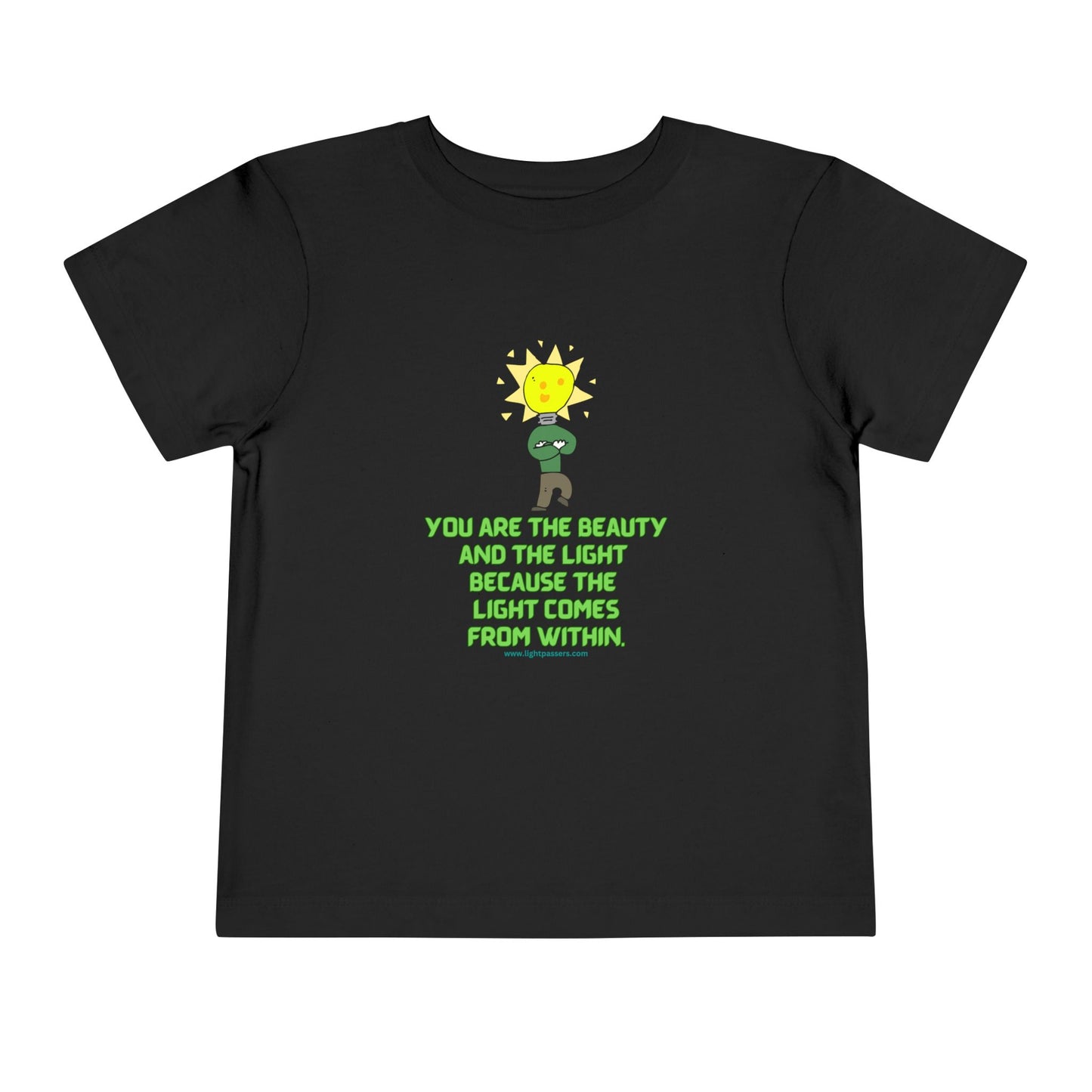 You are the Beauty and the Light Toddler T-shirt