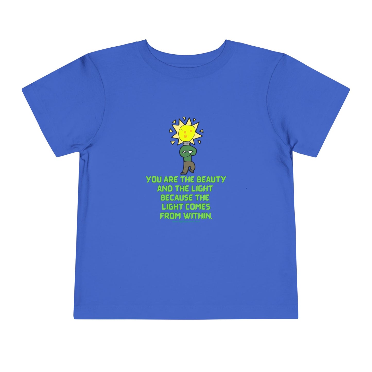 You are the Beauty and the Light Toddler T-shirt
