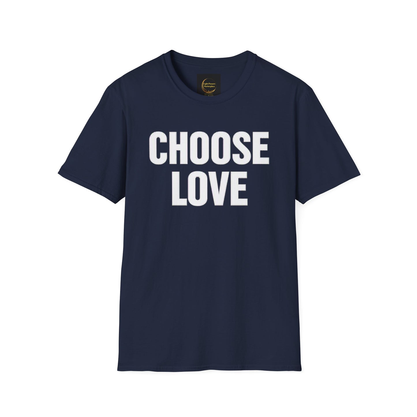 Choose Love Adult Unisex T-Shirt — Bold  Inspirational