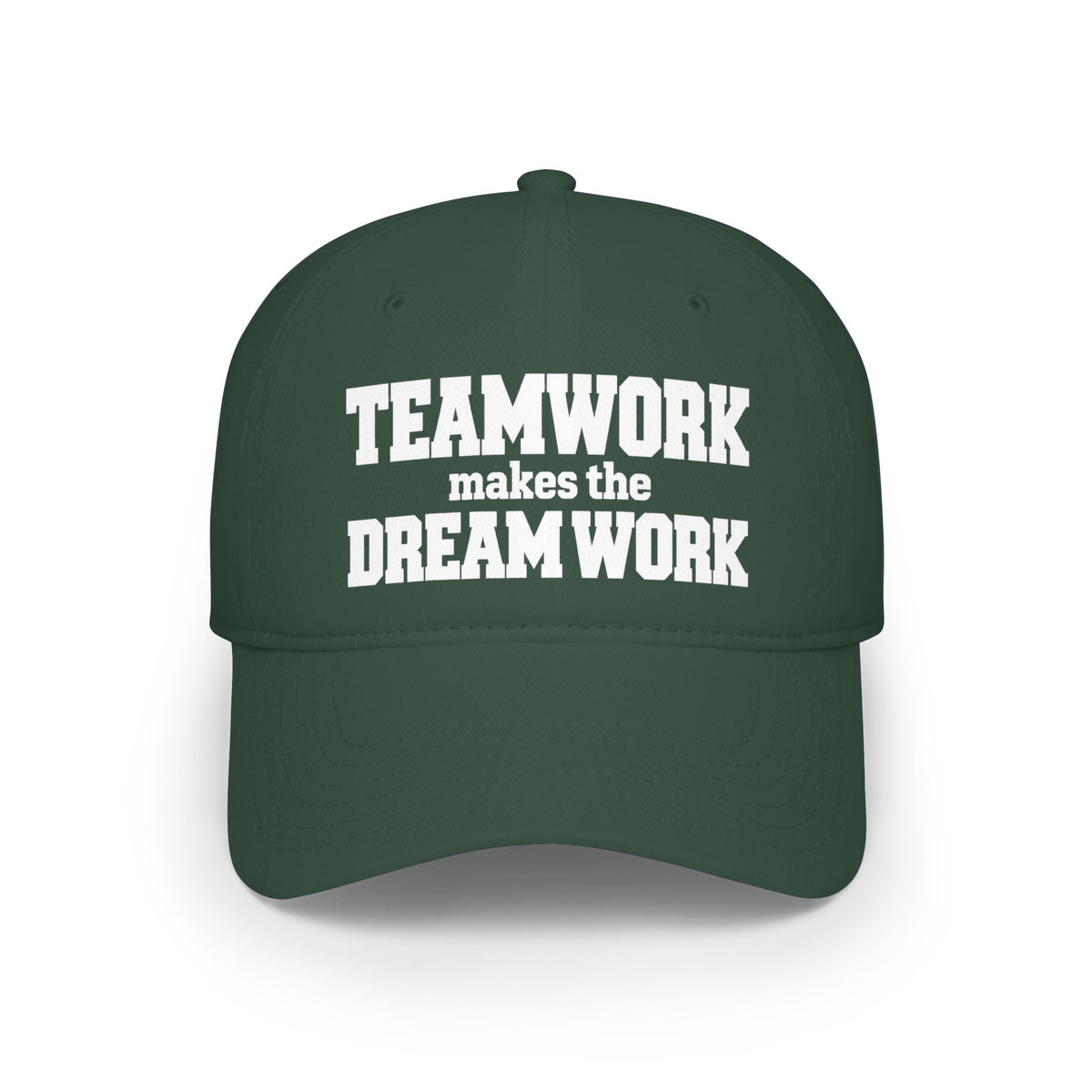 Dark green baseball cap with front text graphic: “TEAMWORK makes the DREAM WORK”.