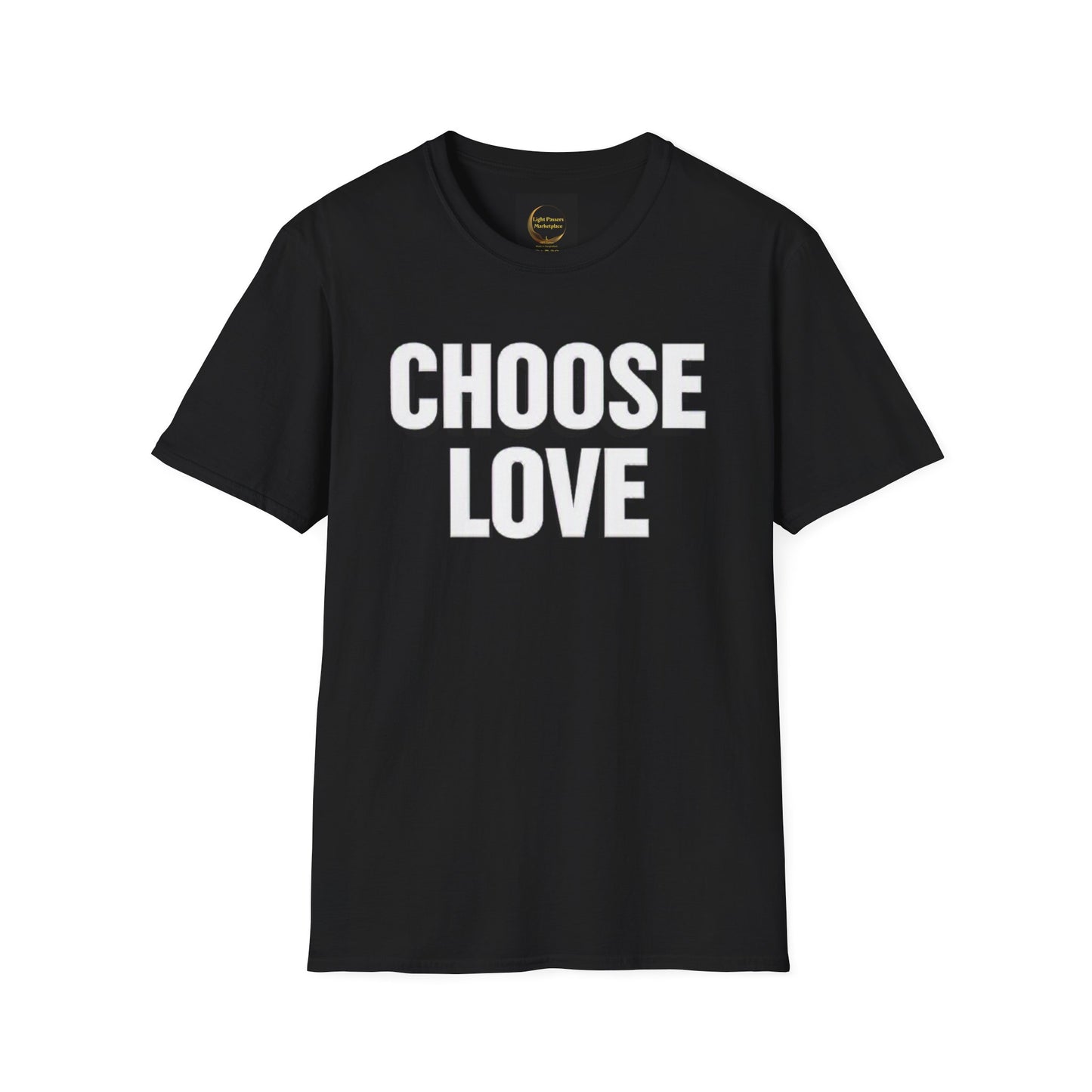 Choose Love Adult Unisex T-Shirt — Bold  Inspirational