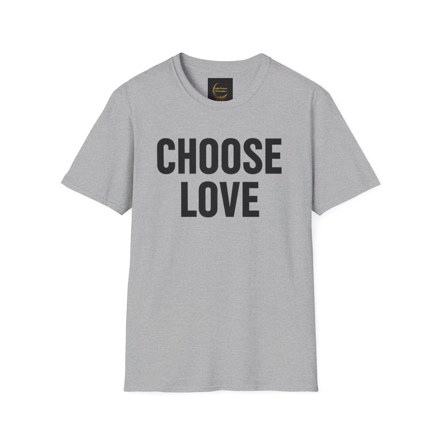 Choose Love Adult Unisex T-Shirt — Bold  Inspirational