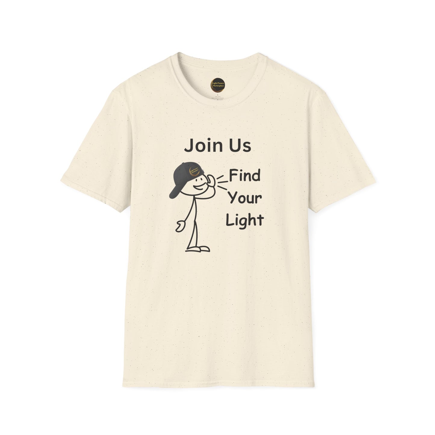 Light Passers Marketplace Calling Join us Find Your Light Unisex Soft T-shirt Simple messages, Inspirational Messages, Mental Health, Inspirational Messages