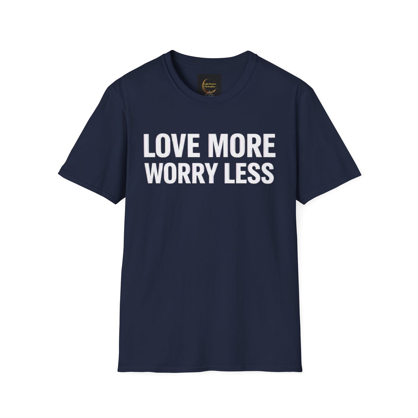 Love More Worry Less Adult Unisex T-Shirt — Positive Message Tee for Everyday Comfort