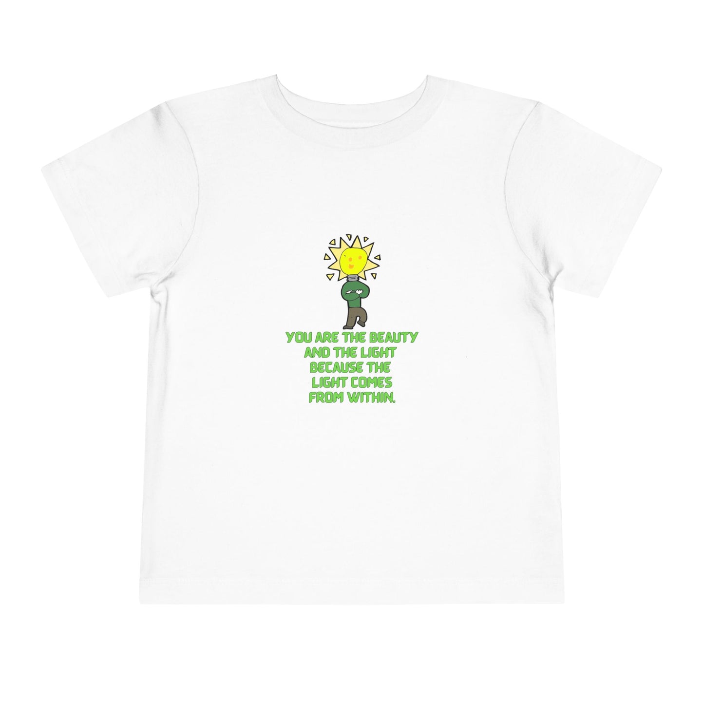 You are the Beauty and the Light Toddler T-shirt