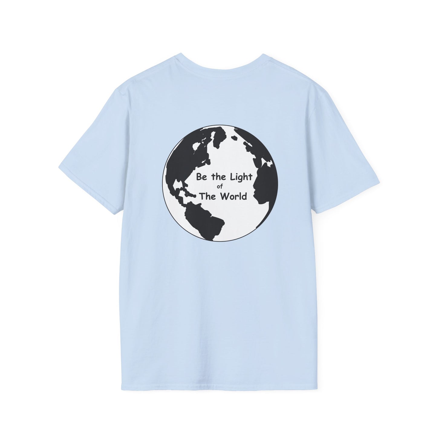 Be the Light of the World T-Shirt — Inspirational Tee Image on the Back