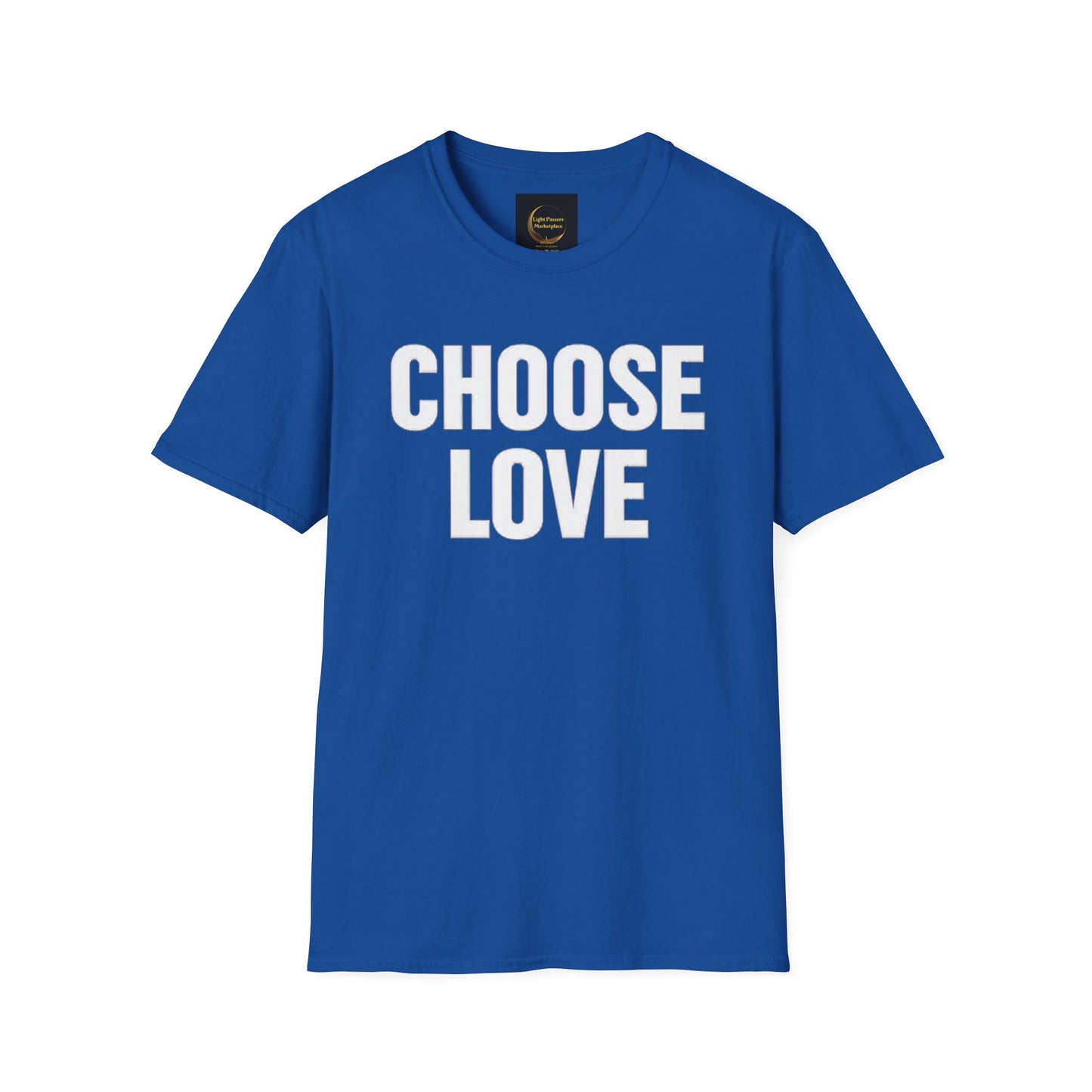 Choose Love Adult Unisex T-Shirt — Bold  Inspirational