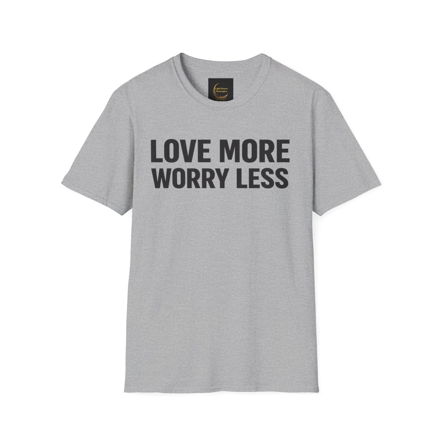 Love More Worry Less Adult Unisex T-Shirt — Positive Message Tee for Everyday Comfort