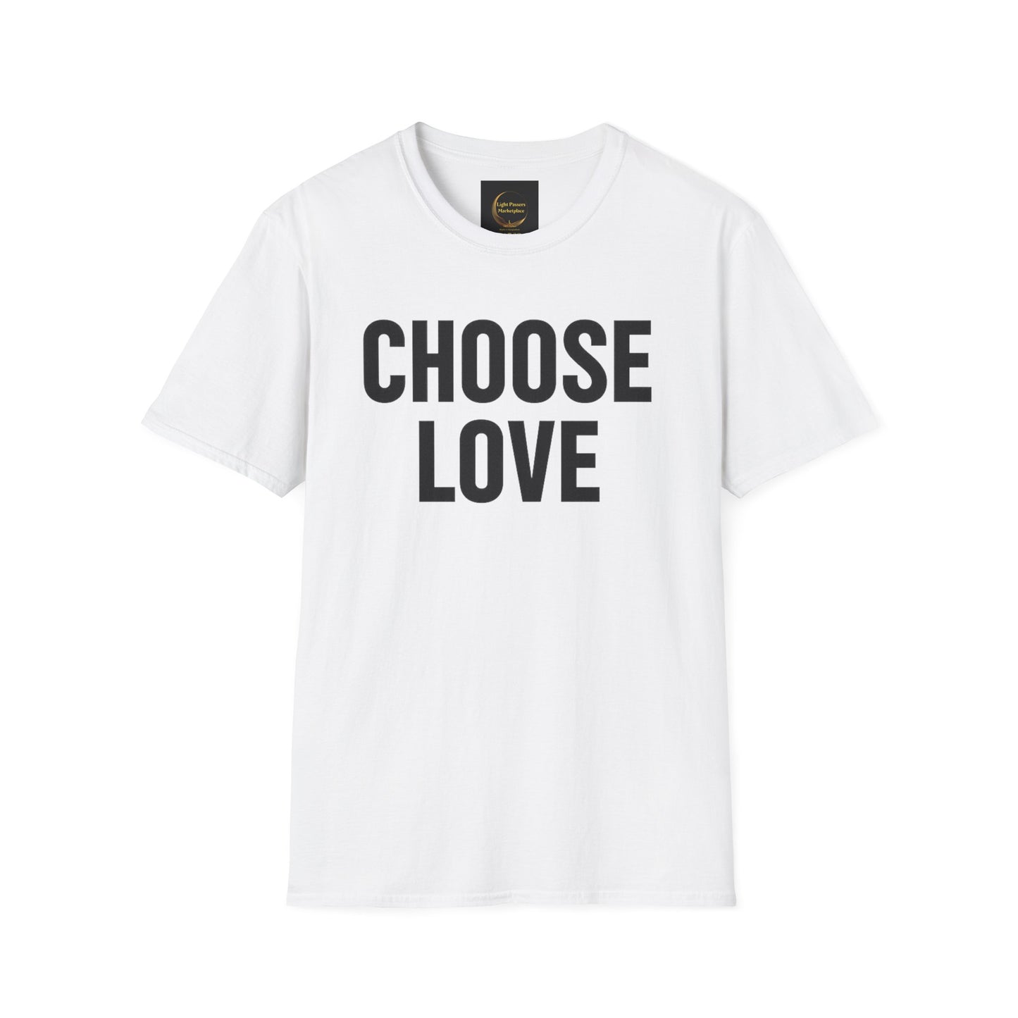 Choose Love Adult Unisex T-Shirt — Bold  Inspirational