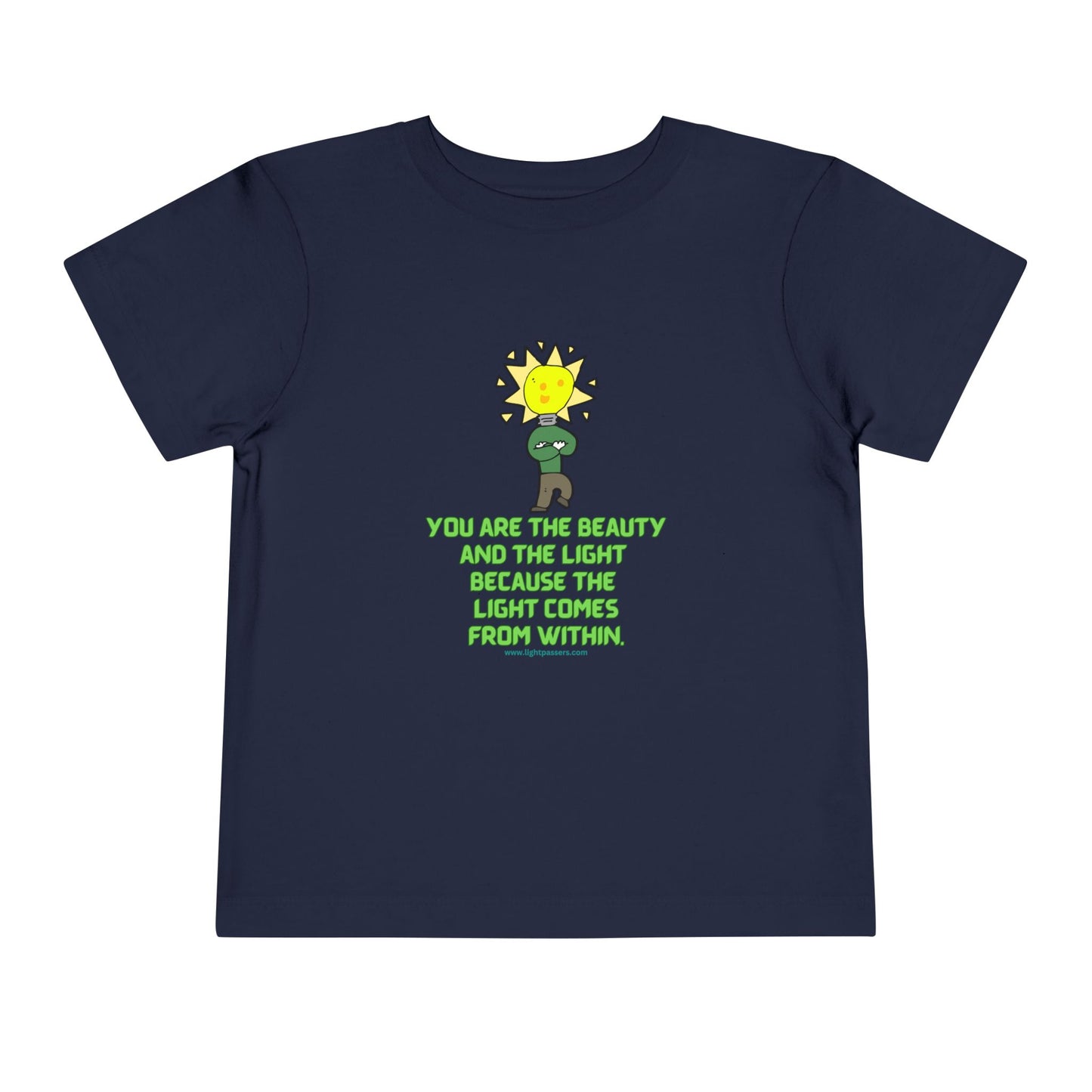 You are the Beauty and the Light Toddler T-shirt