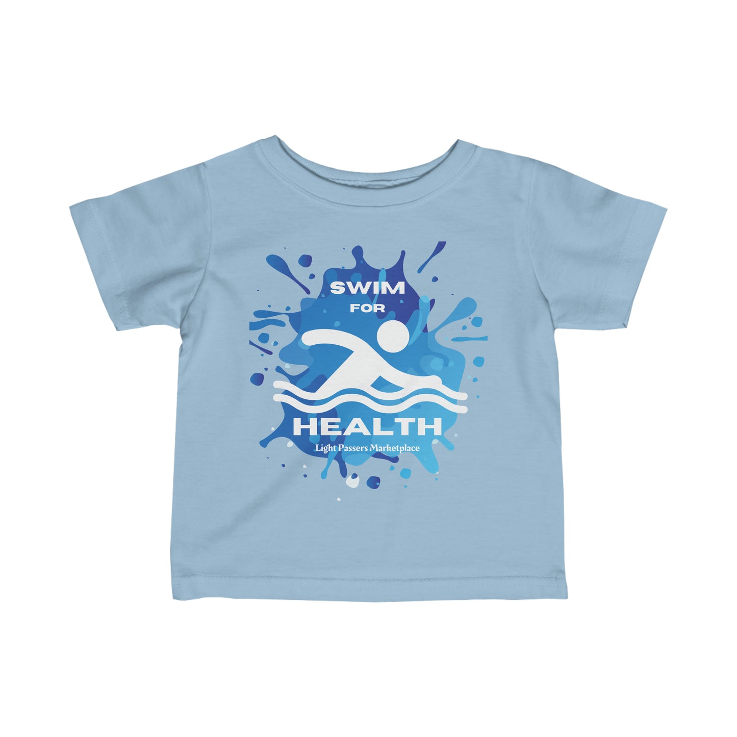 Light Passers Marketplace Swim for Health Baby T-shirts Fitness, Simple Messages