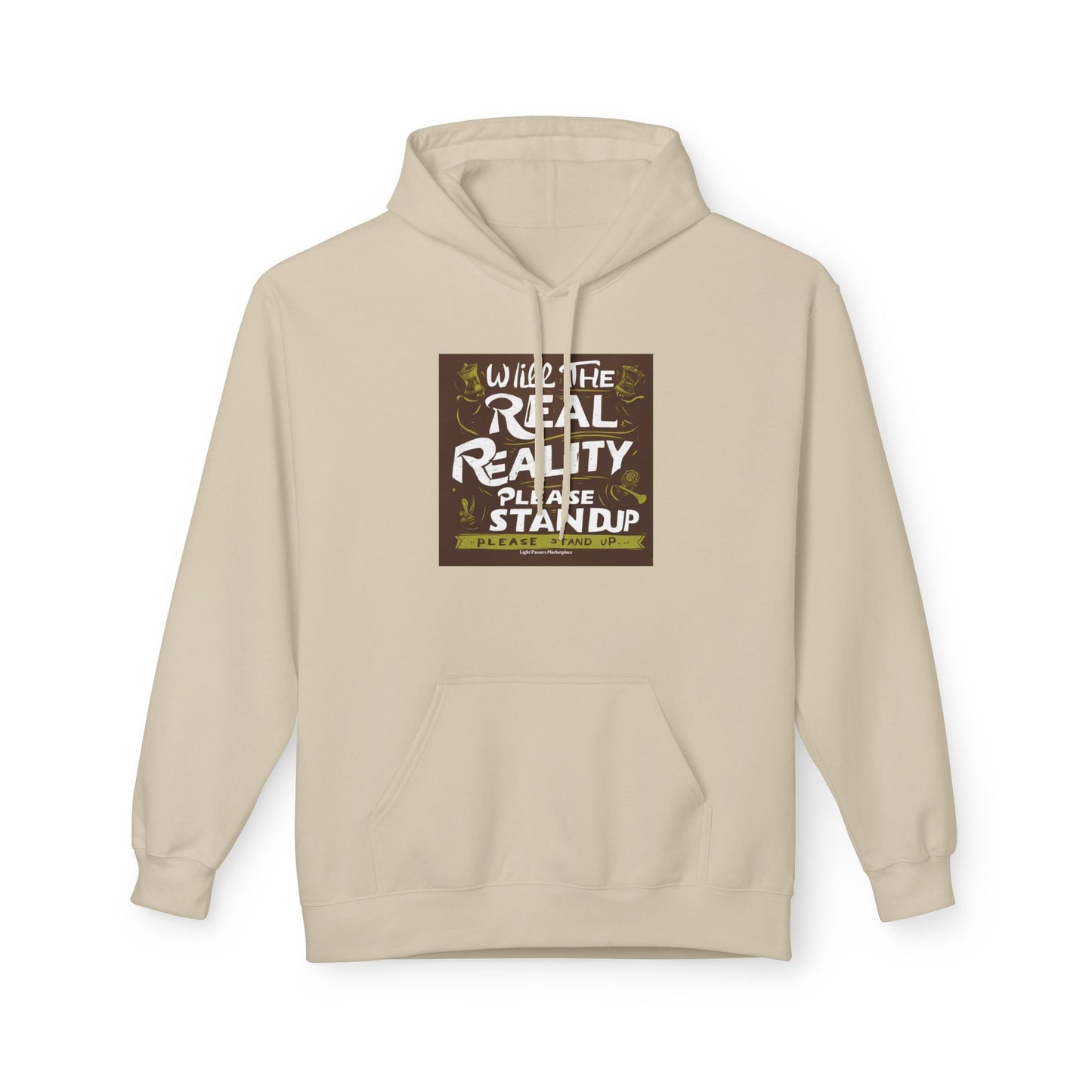 Light-tan hoodie with Will the Real Reality Please Stand Up graphic on chest, featuring kangaroo pocket and drawstring hood, offering a relaxed, thoughtful style.