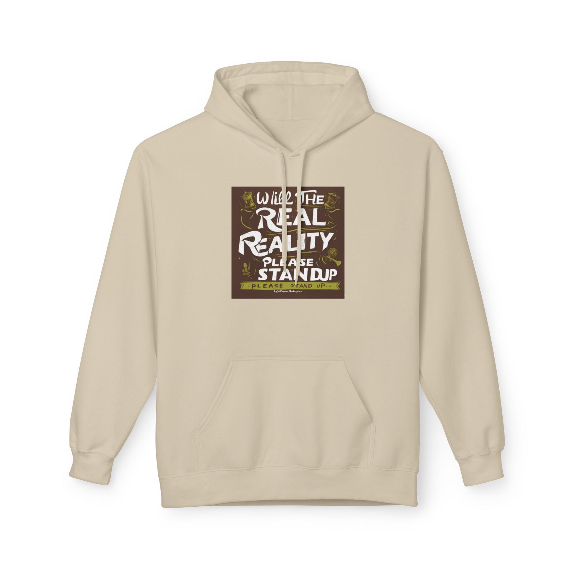 Light-tan hoodie with Will the Real Reality Please Stand Up graphic on chest, featuring kangaroo pocket and drawstring hood, offering a relaxed, thoughtful style.