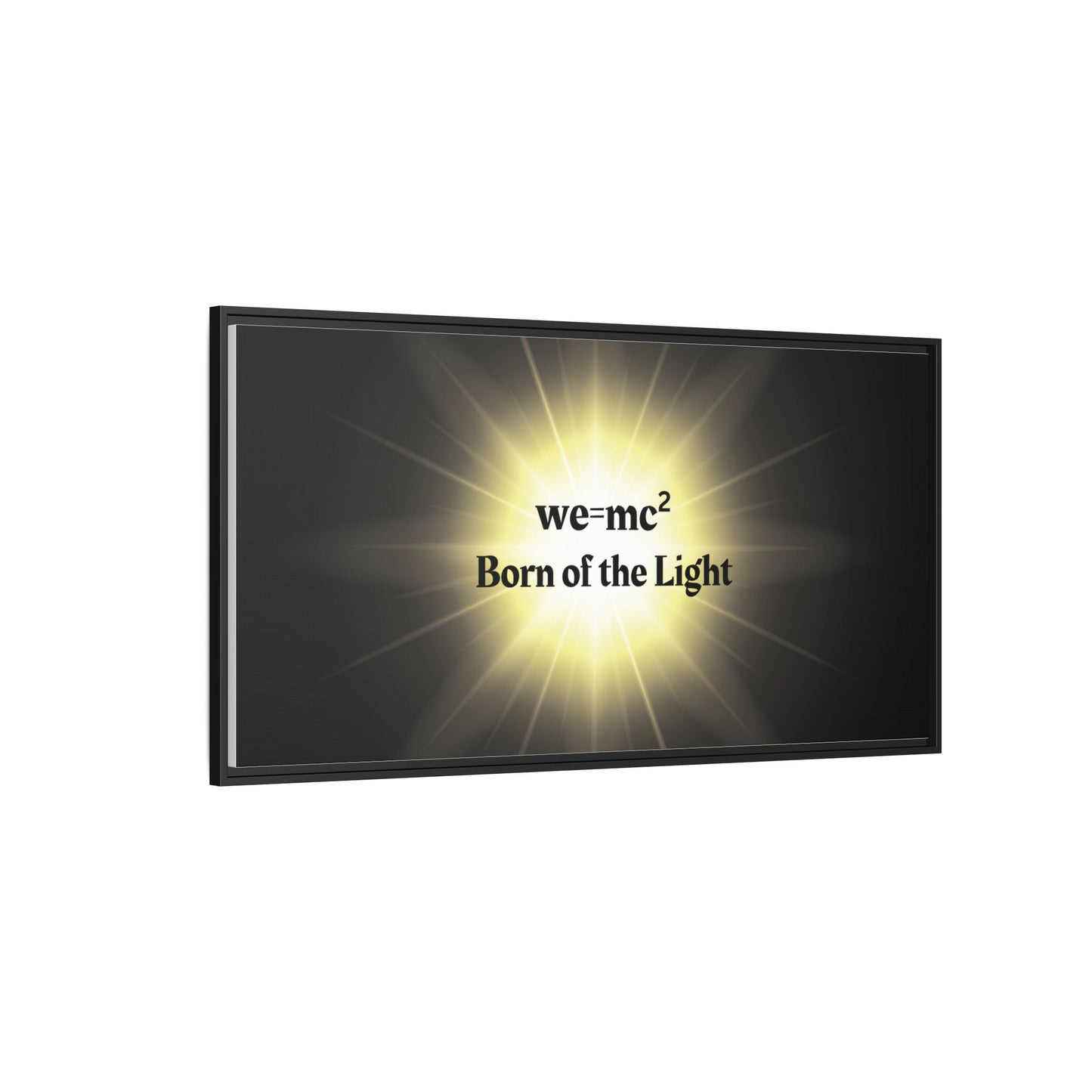 Inspirational Framed Canvas Art - we=mc² Born of the Light: A matte canvas with motivational text, perfect for science enthusiasts and uplifting spaces.