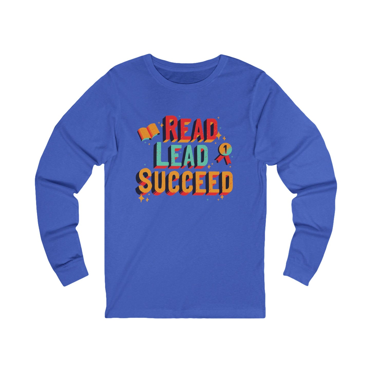 Read Lead Succeed Long Sleeve Tee — Inspirational Teacher/Literacy Shirt