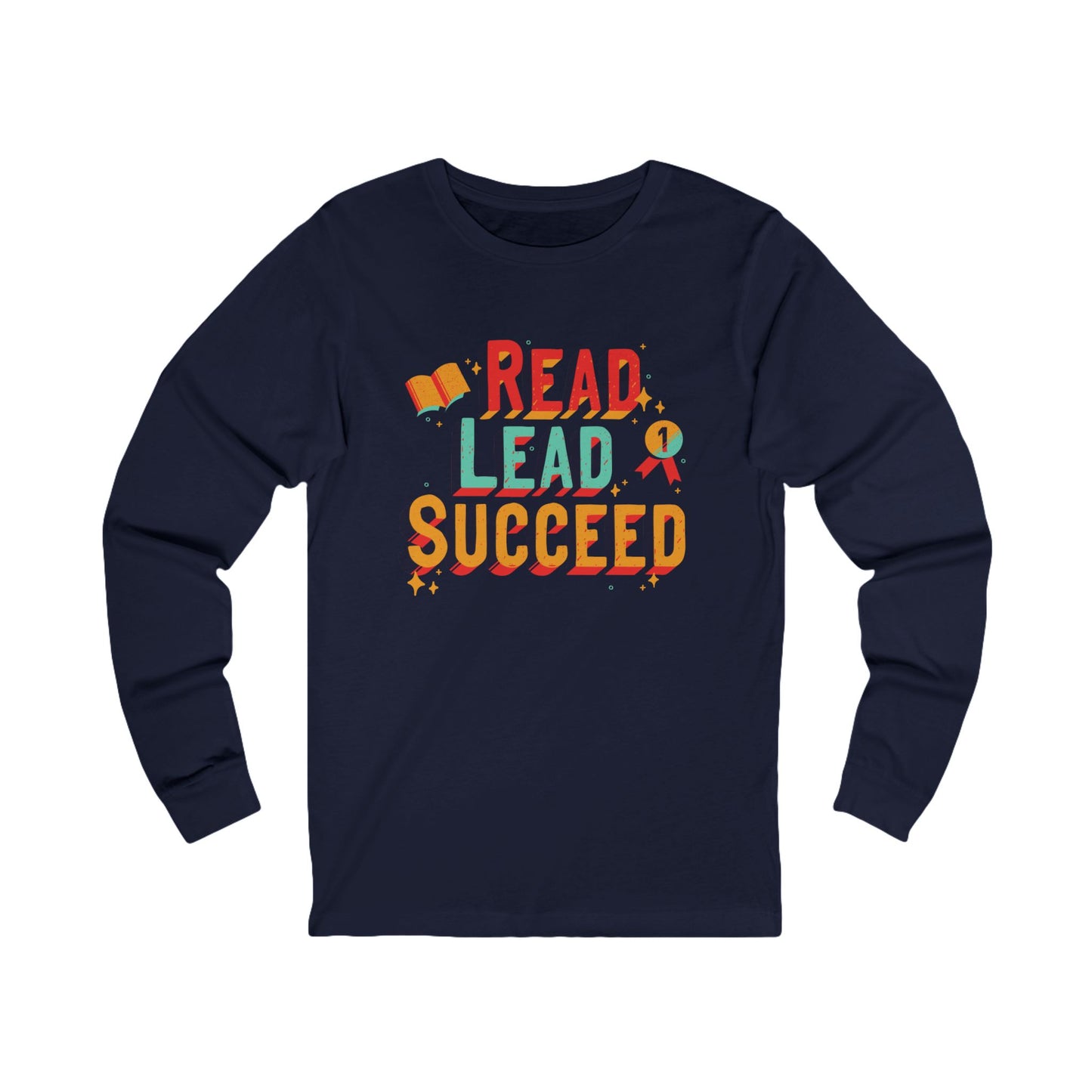 Read Lead Succeed Long Sleeve Tee — Inspirational Teacher/Literacy Shirt