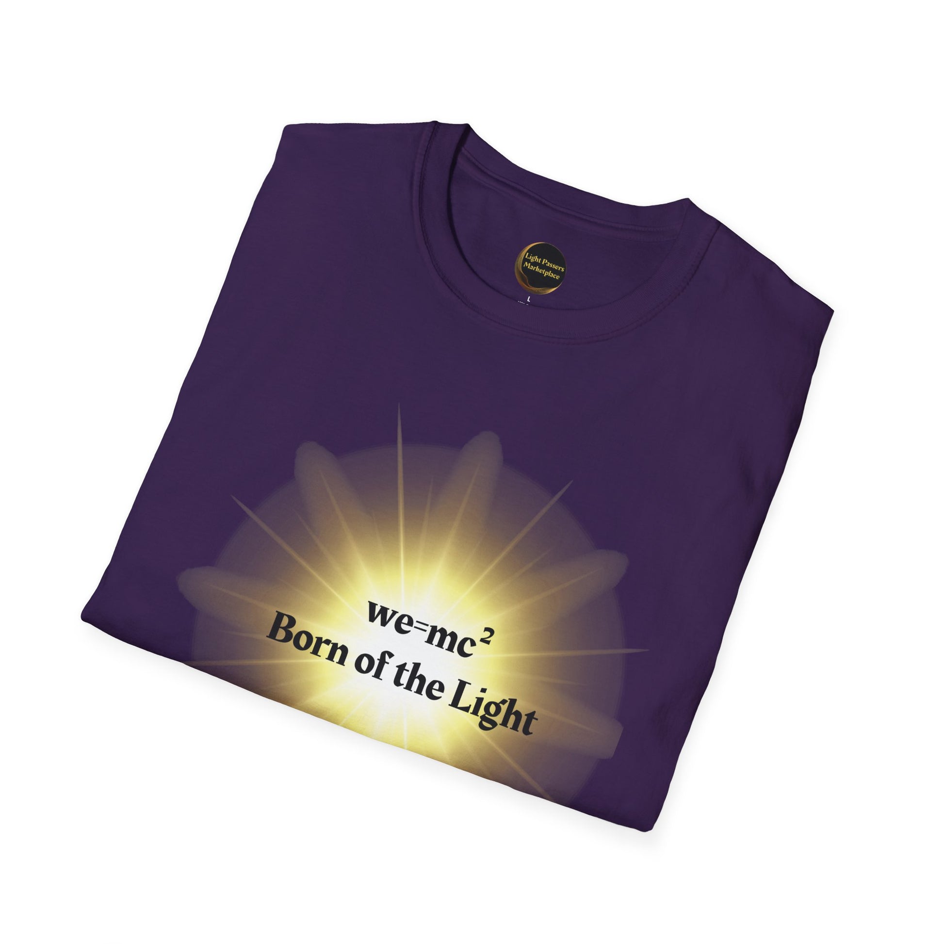 The Light 'we=mc2' Born of the Light Adult Unisex T-Shirt, featuring an inspirational design, ideal for science enthusiasts seeking style and comfort.