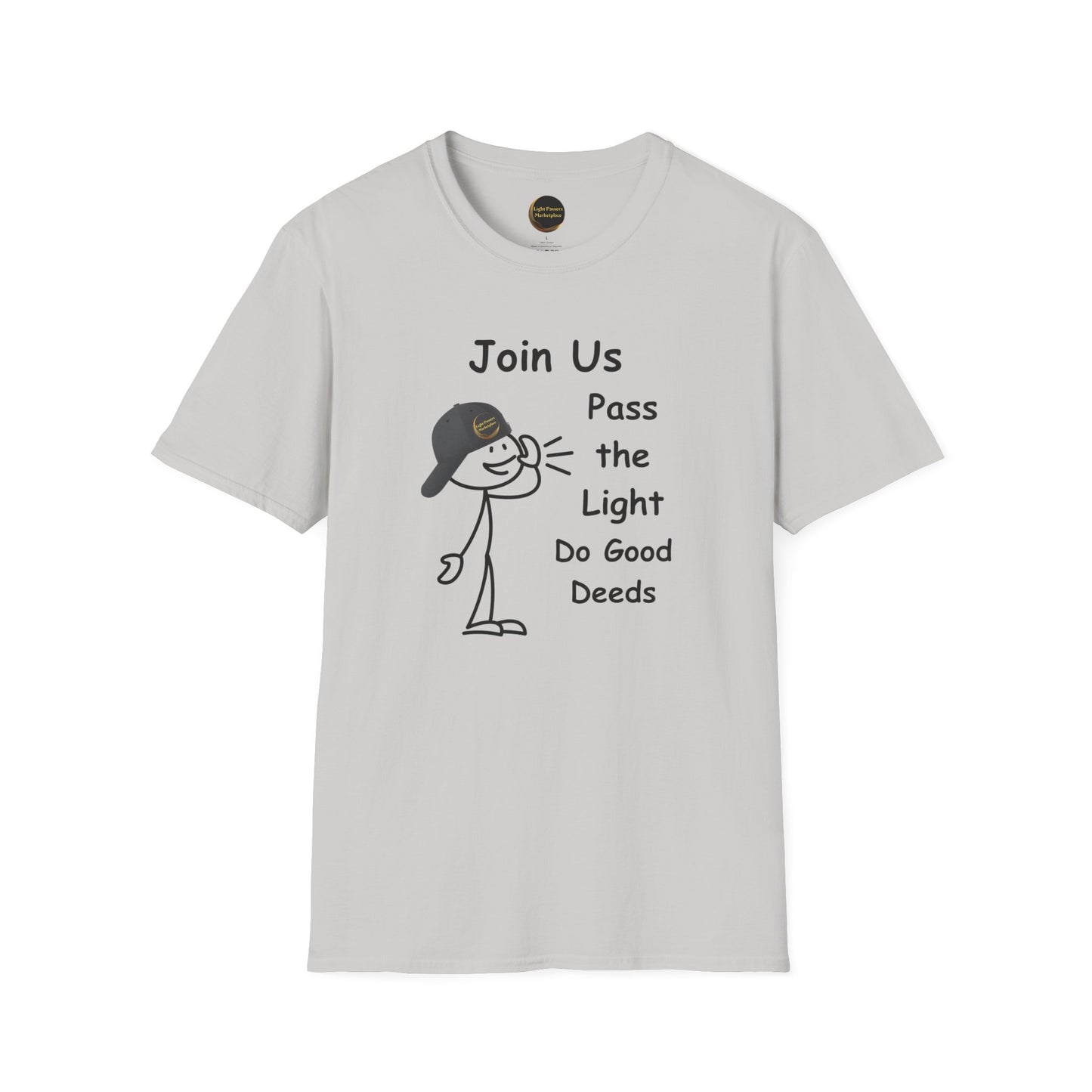 Light Passers Marketplace Join Us Call Do Good Deeds Unisex T-Shirt, Inspirational Messages, Simple Messages, Mental Health